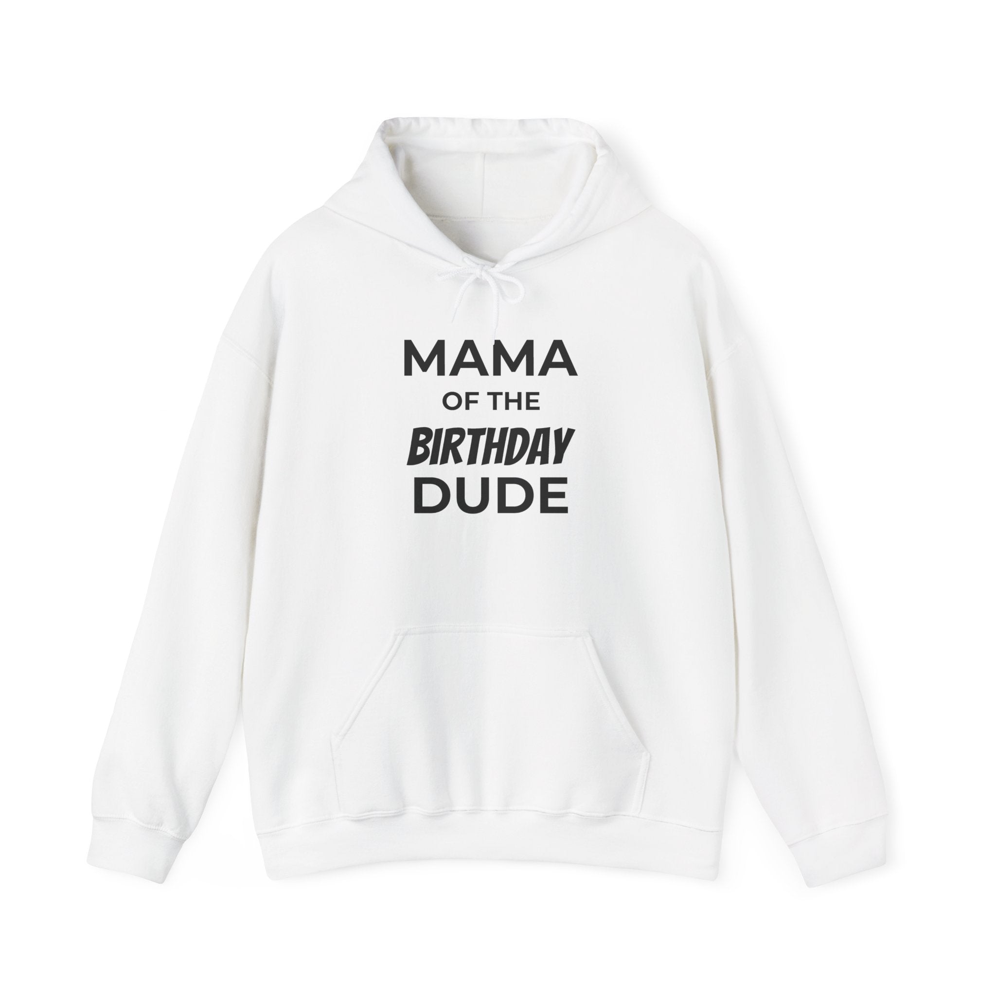 Mama of the Birthday Dude Hoodie — Funny Mom Birthday Sweatshirt